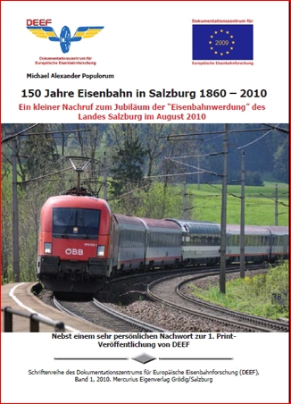 150 Jahre Eisenbahn in Salzburg 1860 - 2010. DEEF / Dr. Michael Populorum